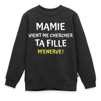 mamie vient me chercher ta fille m énerve - Sweat Premium enfant bio - noir - Devant - AI Model Kid Female (0cm)