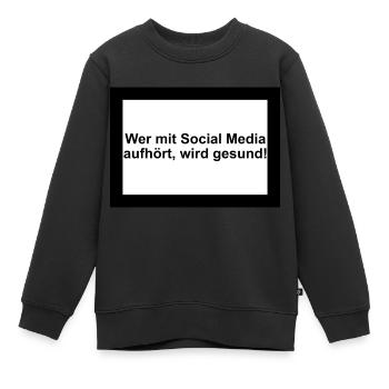 Wer mit Social Media aufhört, wird gesund - Kinder Premium Organic Sweatshirt - Schwarz - Vorne - AI Model Kid Female (0cm)