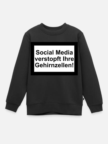Social Media verstopft Gehirnzellen - Kinder Premium Organic Sweatshirt - Schwarz