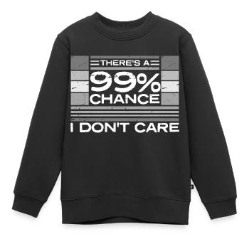 Es gibt eine 99-prozentige Chance, dass es mir egal ist, lustig - Kinder Premium Organic Sweatshirt - Schwarz - Vorne - AI Model Kid Female (0cm)