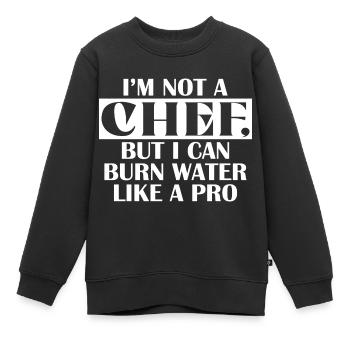 Ich Bin Kein Koch Aber Wasser Anbrennen Profi - Kinder Premium Organic Sweatshirt - Schwarz - Vorne - AI Model Kid Female (0cm)
