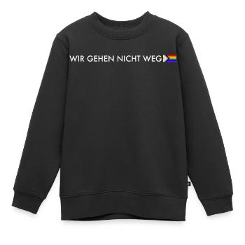 Wir gehen nicht weg – Progress Pride Statement - Kinder Premium Organic Sweatshirt - Schwarz - Vorne - AI Model Kid Female (0cm)