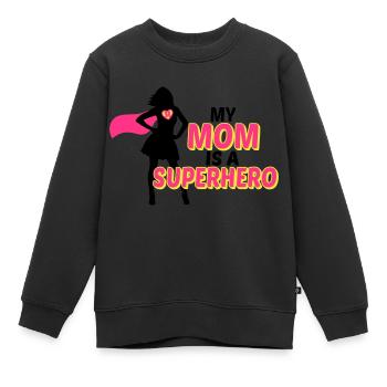 My mom is a Superhero - Sweat Premium enfant bio - noir - Devant - AI Model Kid Female (0cm)