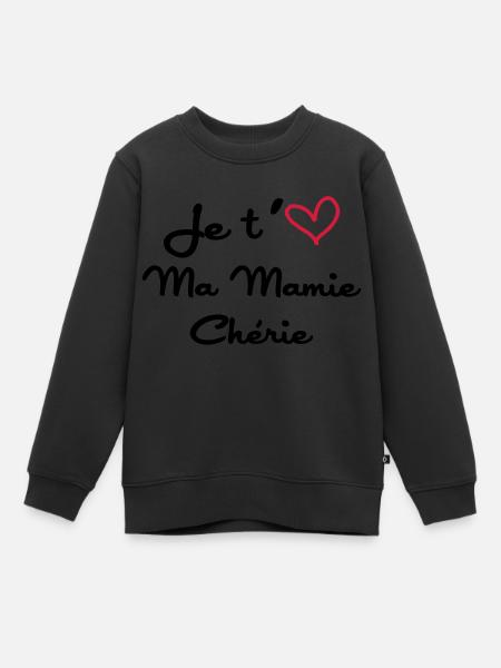 je t'aime ma Mamie chérie ! - Sweat Premium enfant bio - noir