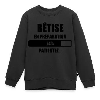 Bêtise en préparation - Humour - Drôle - Blague - Sweat Premium enfant bio - noir - Devant - AI Model Kid Female (0cm)