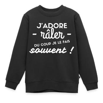 J'adore Raler Je Le Fais Souvent Raleur Raleuse - Sweat Premium enfant bio - noir - Devant - AI Model Kid Female (0cm)