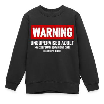 Warnung Unbeaufsichtigter Erwachsener - Kinder Premium Organic Sweatshirt - Schwarz - Vorne - AI Model Kid Female (0cm)