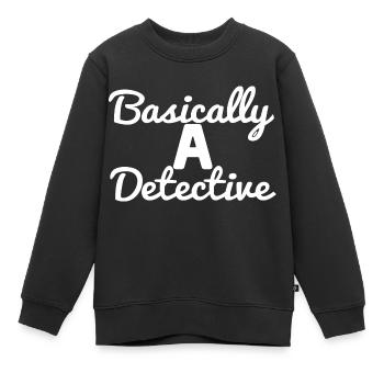 Fondamentalement, un détective d’enquêteurs - Sweat Premium enfant bio - noir - Devant - AI Model Kid Female (0cm)