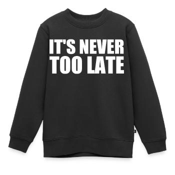 It's never too late - Sweat Premium enfant bio - noir - Devant - AI Model Kid Female (0cm)