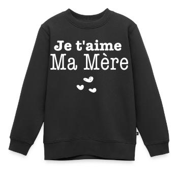 Je t aime Ma Mère Fête des Mères - Sweat Premium enfant bio - noir - Devant - AI Model Kid Female (0cm)