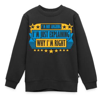 I m not arguing - Kids Premium Organic Sweatshirt - black - Front - AI Model Kid Female (0cm)