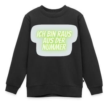 ich bin raus aus der Nummer - Kinder Premium Organic Sweatshirt - Schwarz - Vorne - AI Model Kid Female (0cm)