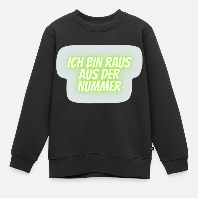 ich bin raus aus der Nummer - Kinder Premium Organic Sweatshirt - Schwarz