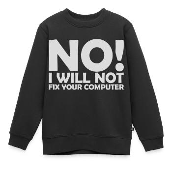 not fix your computer - Kids Premium Organic Sweatshirt - black - Front - AI Model Kid Female (0cm)