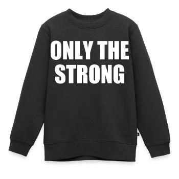 only the strong - Sweat Premium enfant bio - noir - Devant - AI Model Kid Female (0cm)