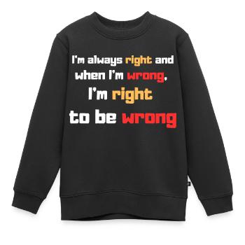 Ich habe immer Recht - Kinder Premium Organic Sweatshirt - Schwarz - Vorne - AI Model Kid Female (0cm)