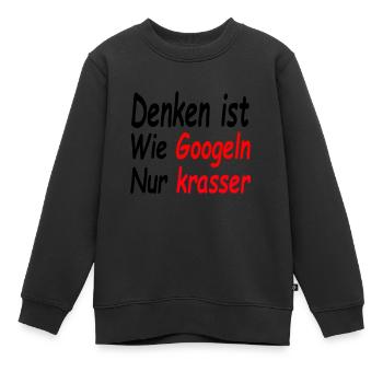 Denken ist wie Googeln Nur krasser - Kinder Premium Organic Sweatshirt - Schwarz - Vorne - AI Model Kid Female (0cm)