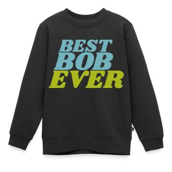 Best Bob Ever - Kids Premium Organic Sweatshirt - black - Front - AI Model Kid Female (0cm)