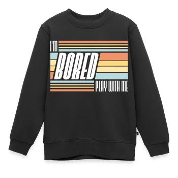 I'm Bored Play With Me I'm Bored Saying - Kids Premium Organic Sweatshirt - black - Front - AI Model Kid Female (0cm)