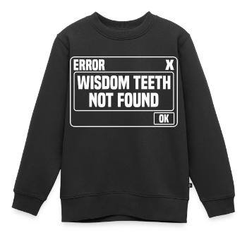 Wisdom Teeth Gift for Wisdom teeth removal - Kids Premium Organic Sweatshirt - black - Front - AI Model Kid Female (0cm)