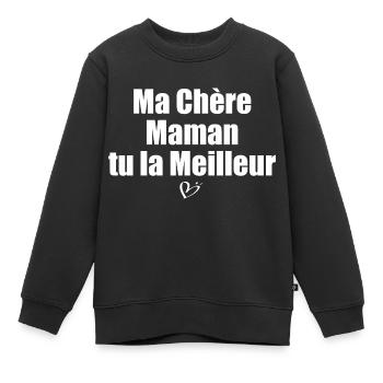 Ma Chère maman tu la Meilleur - Sweat Premium enfant bio - noir - Devant - AI Model Kid Female (0cm)