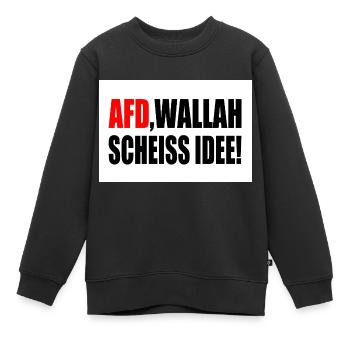 Afd wallah scheiss idee - Kinder Premium Organic Sweatshirt - Schwarz - Vorne - AI Model Kid Female (0cm)