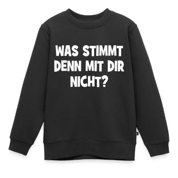 Was stimmt denn mit dir nicht? - Frage - Kinder Premium Organic Sweatshirt - Schwarz - Vorne - AI Model Kid Female (0cm)