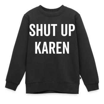 Tais-toi Karen - Sweat Premium enfant bio - noir - Devant - AI Model Kid Female (0cm)