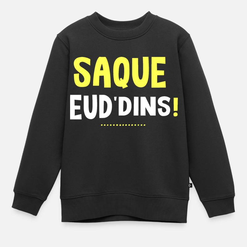 T shirt chti saque eud'dins chtimi ch'ti - Sweat Premium enfant bio - noir