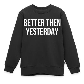 Besser als gestern - Kinder Premium Organic Sweatshirt - Schwarz - Vorne - AI Model Kid Female (0cm)