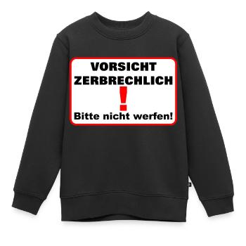 Zerbrechlich vorsicht - Kinder Premium Organic Sweatshirt - Schwarz - Vorne - AI Model Kid Female (0cm)