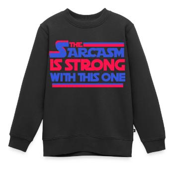 Der Sarkasmus ist stark mit diesem - Kinder Premium Organic Sweatshirt - Schwarz - Vorne - AI Model Kid Female (0cm)