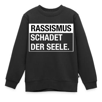 Rassismus schadet der Seele - Kinder Premium Organic Sweatshirt - Schwarz - Vorne - AI Model Kid Female (0cm)