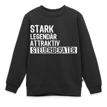Steuerberater Spruch STARK LEGENDÄR ATTRAKTIV STEU - Kinder Premium Organic Sweatshirt - Schwarz - Vorne - AI Model Kid Female (0cm)