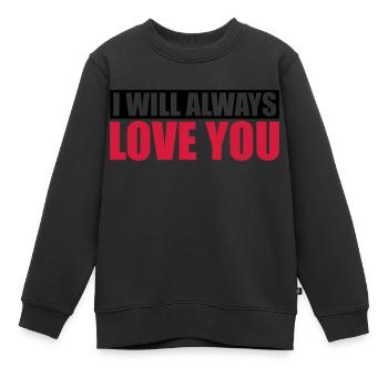 I will always love - Kinder Premium Organic Sweatshirt - Schwarz - Vorne - AI Model Kid Female (0cm)
