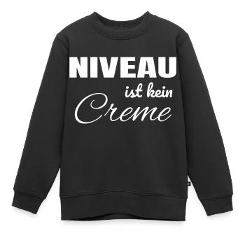 Niveau ist keine Creme - Kinder Premium Organic Sweatshirt - Schwarz - Vorne - AI Model Kid Female (0cm)