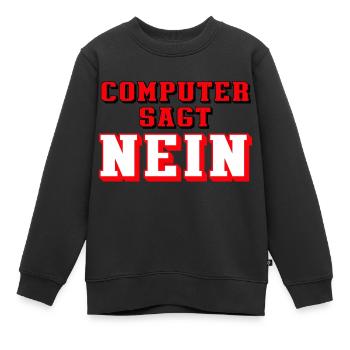 computer sagt nein - Kinder Premium Organic Sweatshirt - Schwarz - Vorne - AI Model Kid Female (0cm)