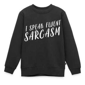 Je parle le sarcasme - Sweat Premium enfant bio - noir - Devant - AI Model Kid Female (0cm)