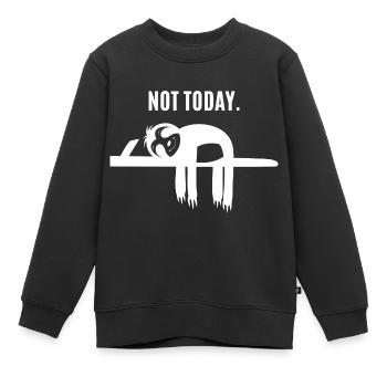 Faultier - Sloth / Not Today - Chill'n / Relaxen - Kinder Premium Organic Sweatshirt - Schwarz - Vorne - AI Model Kid Female (0cm)