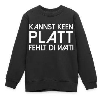 Kannst keen Platt fehlt di wat Plattdeutsch platt - Kinder Premium Organic Sweatshirt - Schwarz - Vorne - AI Model Kid Female (0cm)