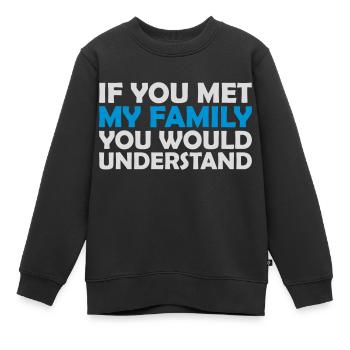 you would understand quote - Kids Premium Organic Sweatshirt - black - Front - AI Model Kid Female (0cm)