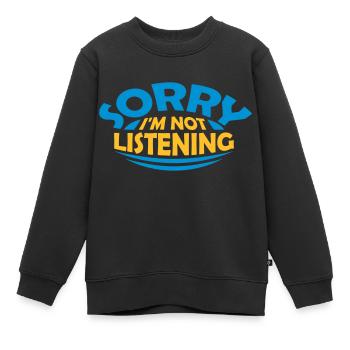 sorry in not listening - Kids Premium Organic Sweatshirt - black - Front - AI Model Kid Female (0cm)