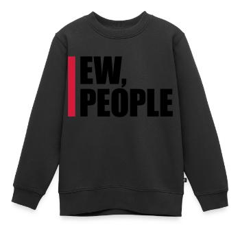 ew people citation drôle - Sweat Premium enfant bio - noir - Devant - AI Model Kid Female (0cm)