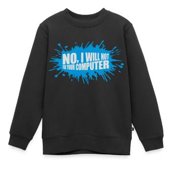 not fix your computer - Kids Premium Organic Sweatshirt - black - Front - AI Model Kid Female (0cm)