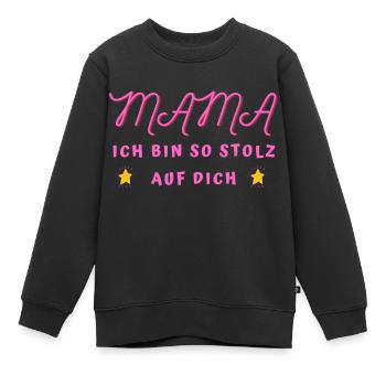 Mama Mutti Mutter Oma Omi ich bin stolz auf dich - Kinder Premium Organic Sweatshirt - Schwarz - Vorne - AI Model Kid Female (0cm)
