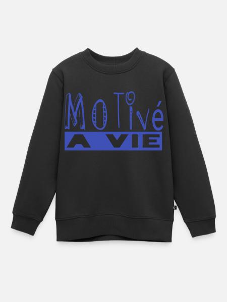 motivé a vie - Sweat Premium enfant bio - noir
