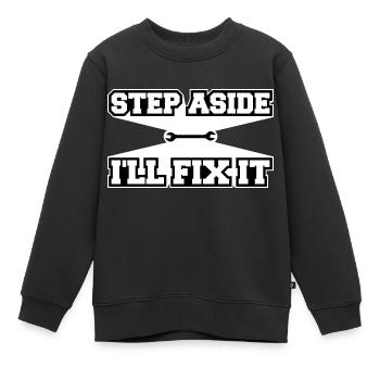 Step Aside I'll Fix It for Fixing Repairman Repair - Kids Premium Organic Sweatshirt - black - Front - AI Model Kid Female (0cm)