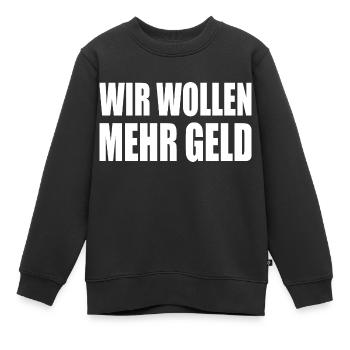 wir wollen mehr geld - Kinder Premium Organic Sweatshirt - Schwarz - Vorne - AI Model Kid Female (0cm)