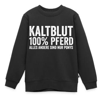 Klatblut Pferd lustiger Spruch - Kinder Premium Organic Sweatshirt - Schwarz - Vorne - AI Model Kid Female (0cm)