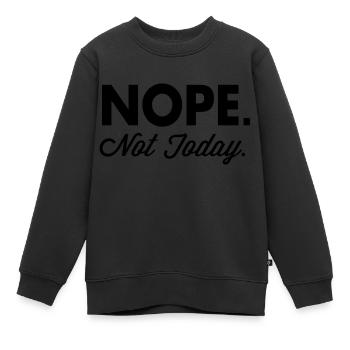 Nope Not Today - Sweat Premium enfant bio - noir - Devant - AI Model Kid Female (0cm)